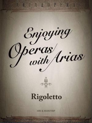  Rigoletto, Uma Sinfonia de Paixão e Tragédia